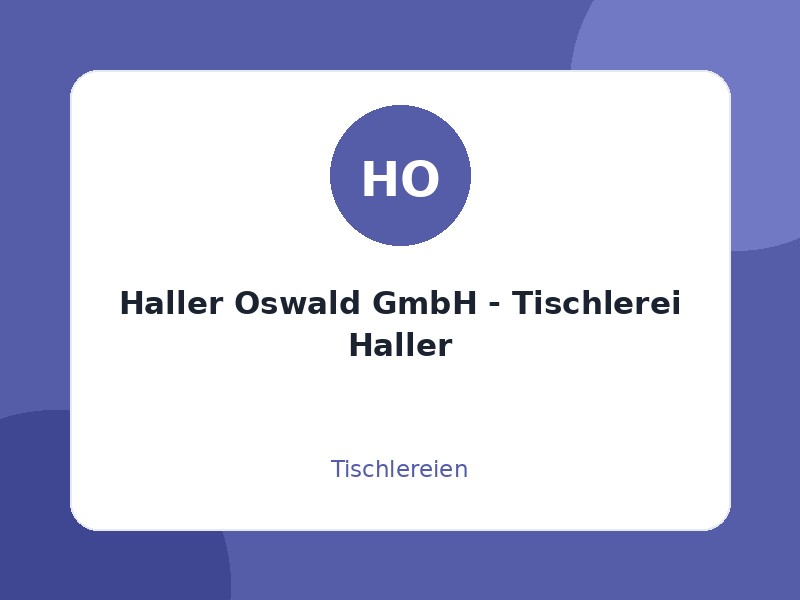 Haller Oswald GmbH - Tischlerei Haller