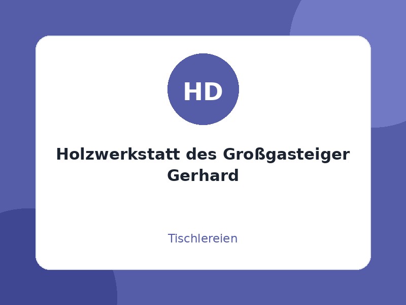 Holzwerkstatt des Großgasteiger Gerhard