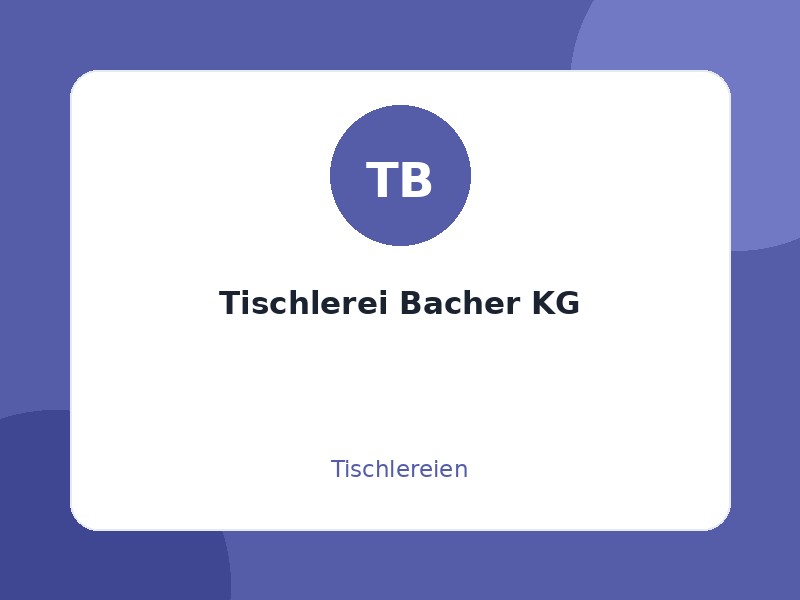 Tischlerei Bacher KG