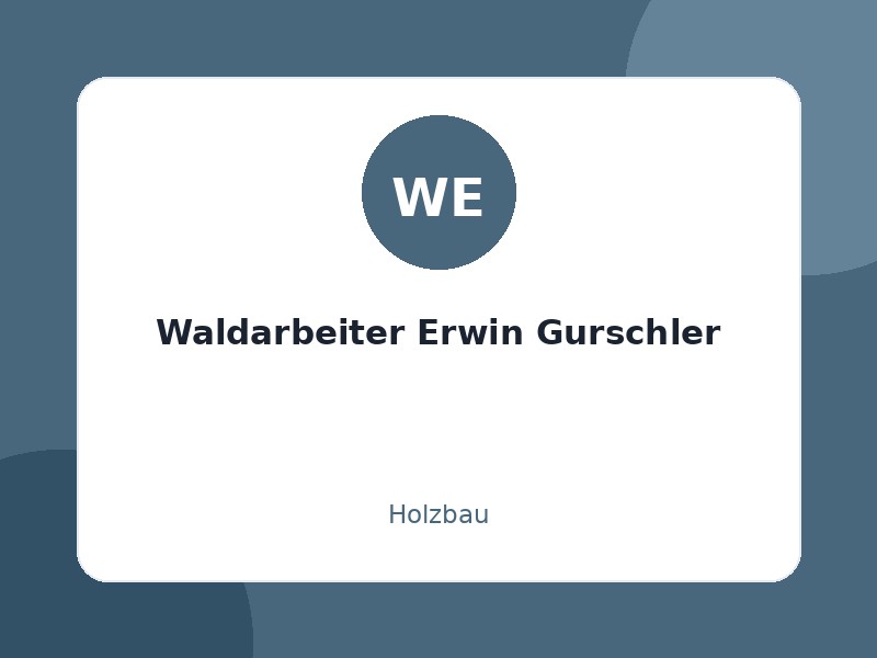 Waldarbeiter Erwin Gurschler