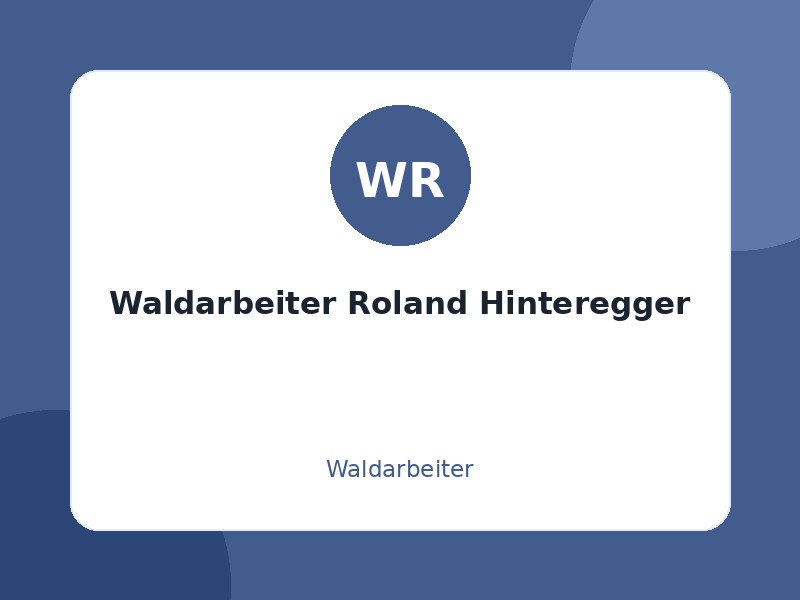 Waldarbeiter Roland Hinteregger